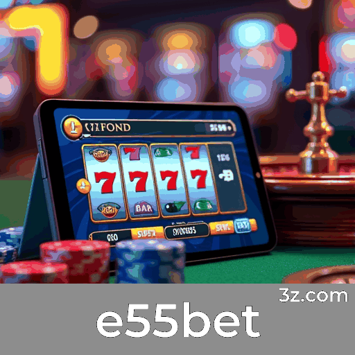 e55bet: Plataforma Estável, Segura e Otimizada para o Brasil